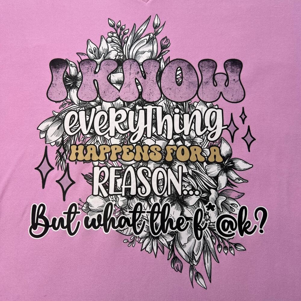 Fuchsia Vneck I Know Everything Happens For a Reason Tee XL